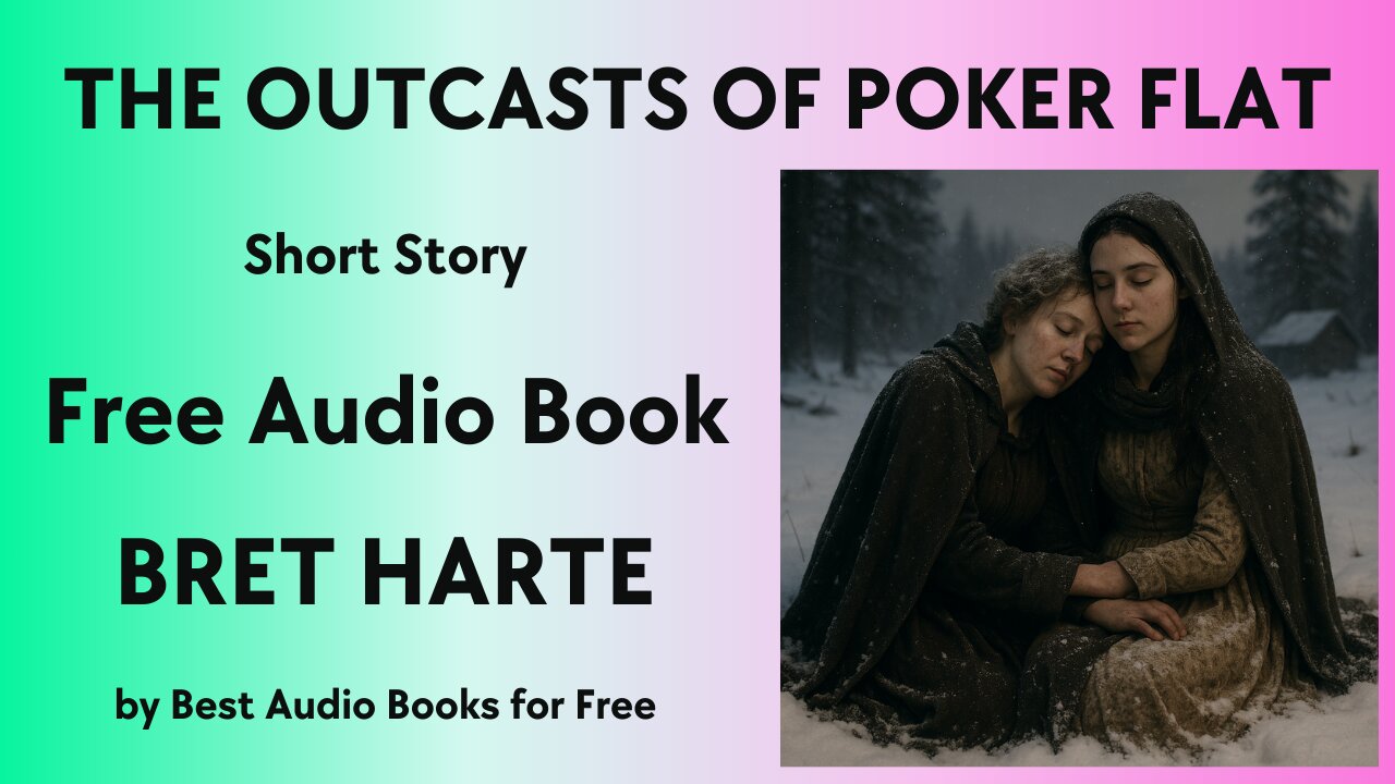 The Outcasts of Poker Flat - A Short Story - by Bret Harte - Best Audio Books for Free