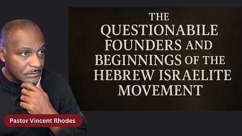 The Questionable Beginnings of the Hebrew -Israelite Movement | Debunked