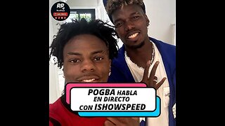 🎙️ POGBA HABLA CLARO EN DIRECTO CON ISHOWSPEED: “ME ALEGRO POR RASHFORD” 🔵🔴