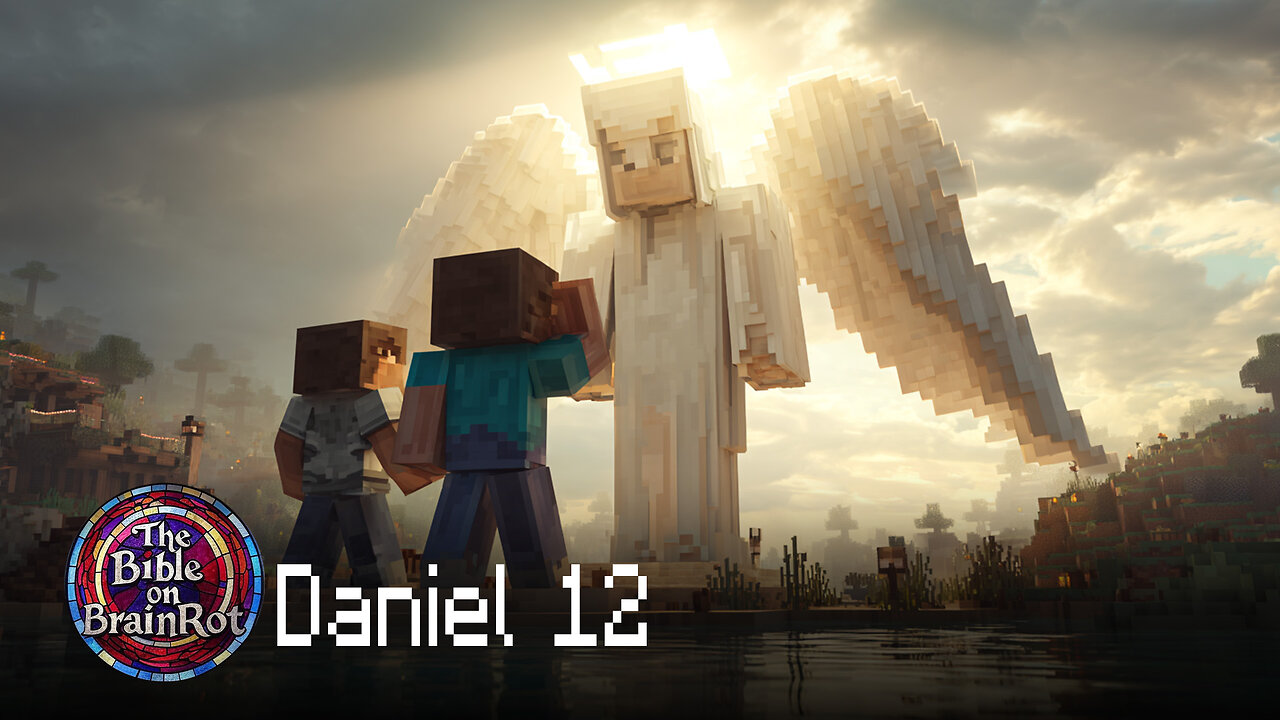 Daniel 12 – The Time of the End | The Bible on BrainRot