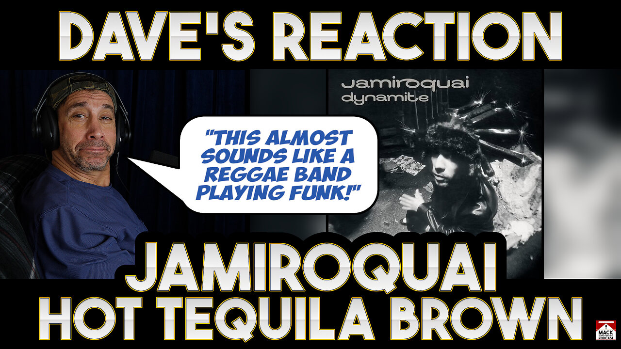 Dave's Reaction: Jamiroquai — Hot Tequila Brown