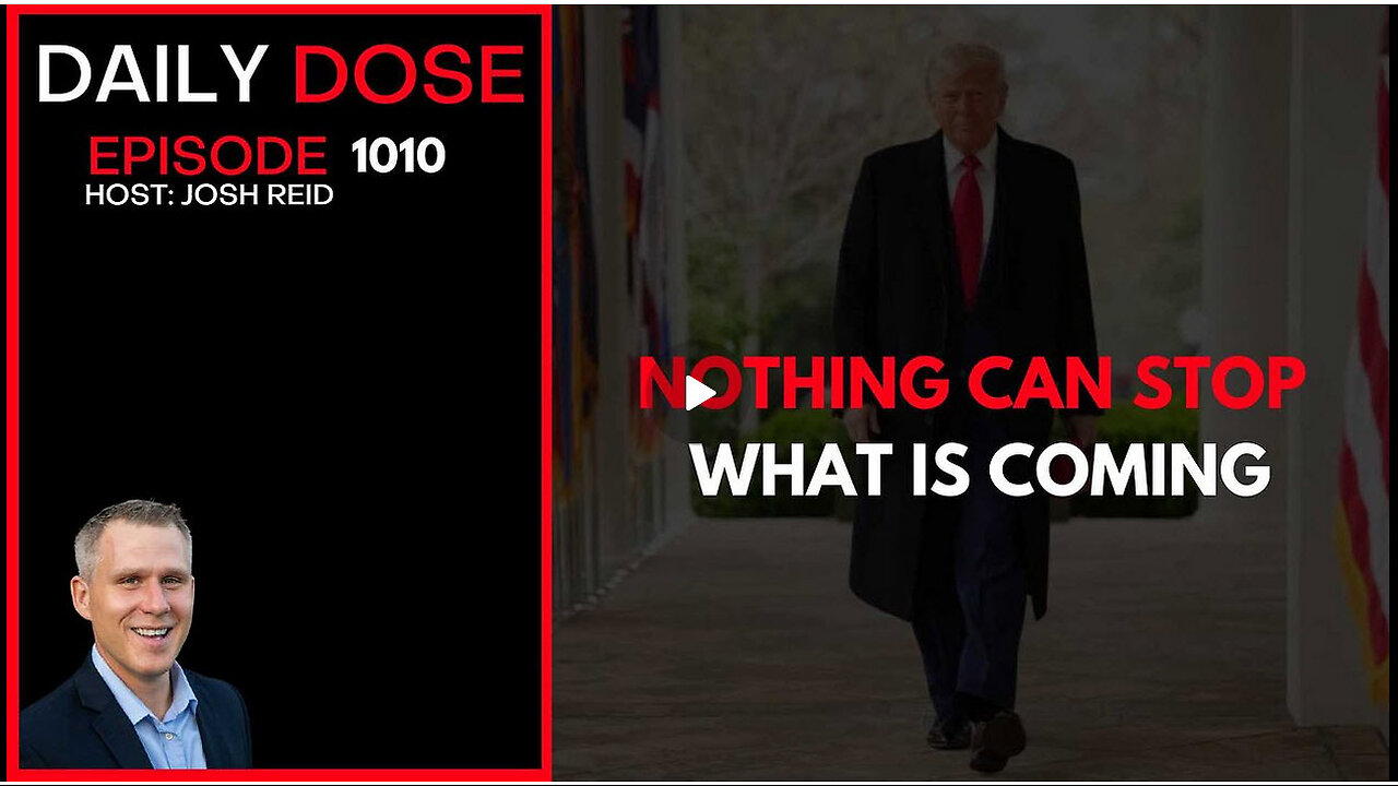 Nothing Can Stop What Is Coming | Ep. 1010 The Daily Dose