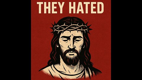 They Hate Jesus