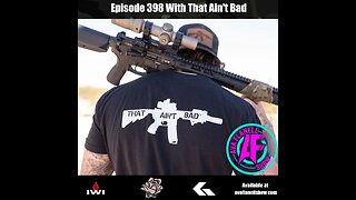AF 398 – Ain’t, Ain’t Bad - That Ain't Bad