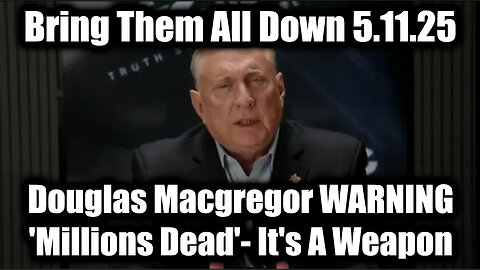 Douglas Macgregor WARNING 'Millions Dead' 5.11.25 - It's A Weapon of Mass Destruction