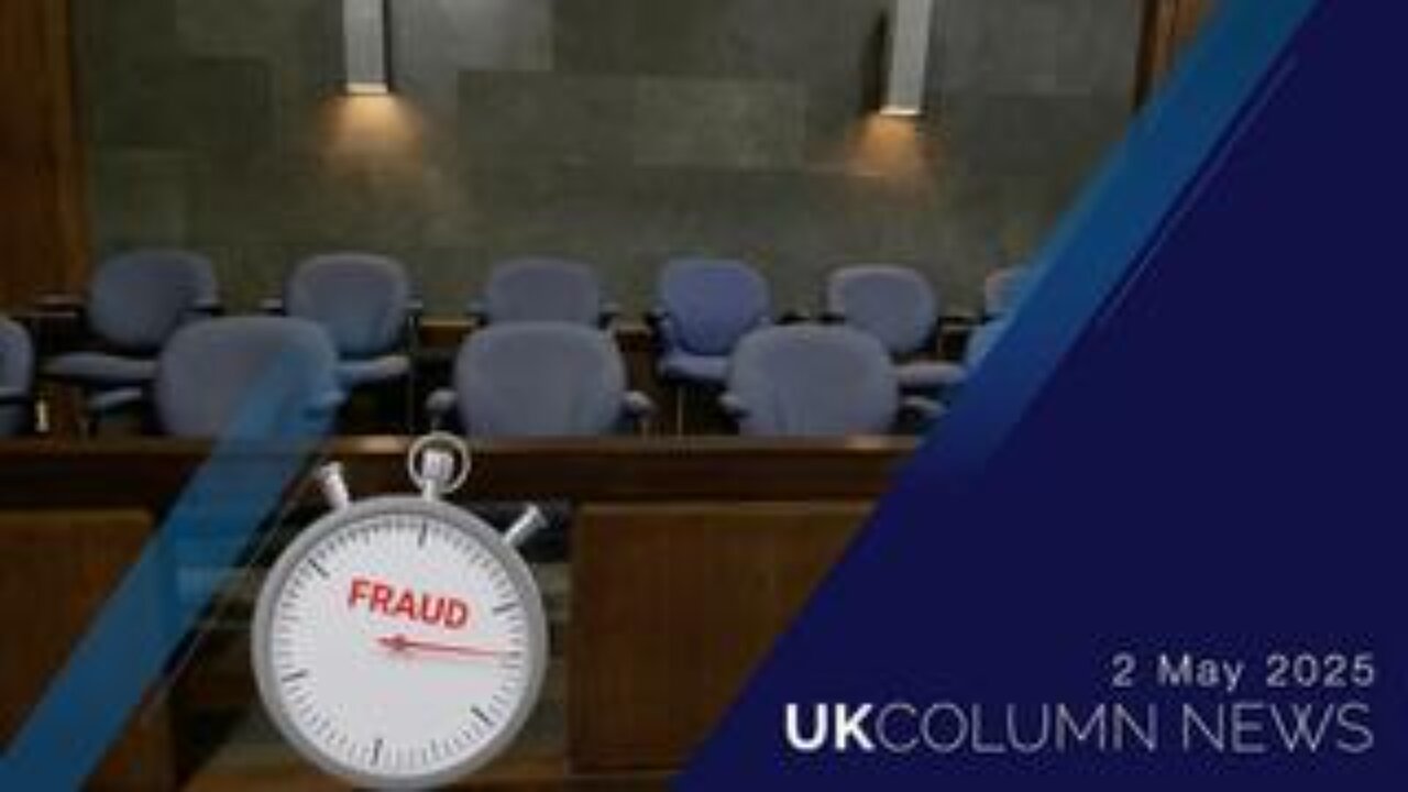 UK Column News - 2nd May 2025