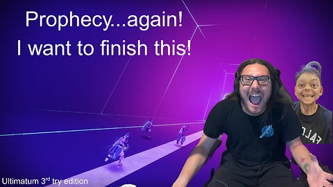 Let's finish Prophecy Ultimatum!