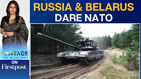 Russia and Belarus Begin Joint Military Drills Near NATO's Doorstep | Vantage With Palki Sharma
