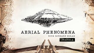 Aerial Phenomena with Richard Dolan S02E01 The CIA's UFO Admission