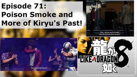 Episode 71: Poison Smoke and More of Kiryu's Past!