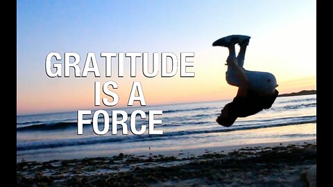 Gratitude Is Not a Feeling — It’s a Force of Nature | You Are Here