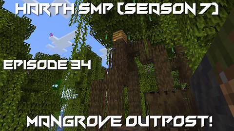 Mangrove Outpost! - Minecraft Harth SMP #34 (Season 7)