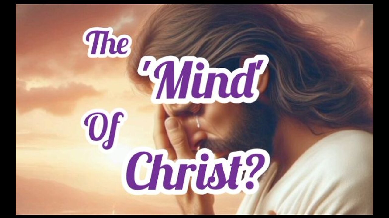 The Mind Of Christ!