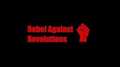 Rebel Against Revolutions