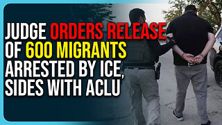 Judge Orders Release of 600 Migrants Arrested By ICE, Sides With ACLU