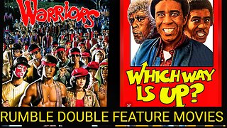 Rumble DOUBLE FEATURE MOVIES: Warriors and Which Way is Up