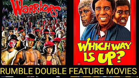 Rumble DOUBLE FEATURE MOVIES: Warriors and Which Way is Up