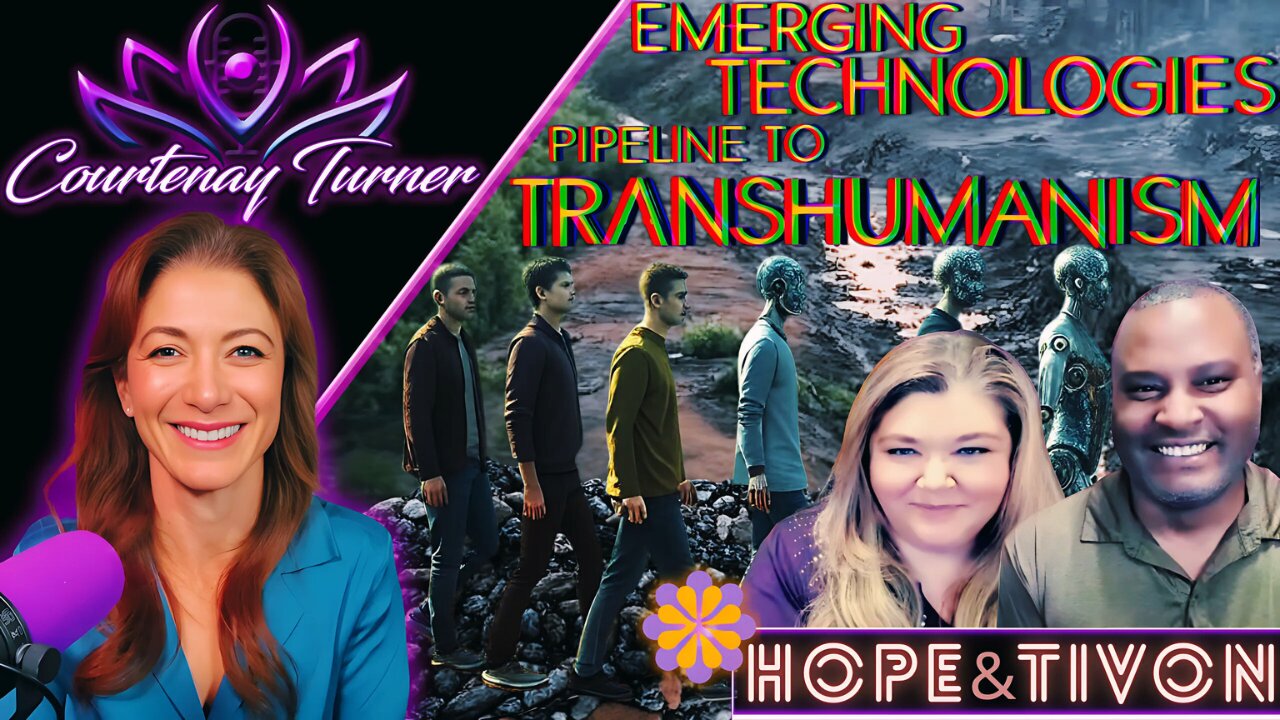 Ep.472: Emerging Technologies: Pipeline To Trashumanism w/ Hope & Tivon | The Courtenay Turner Podcast
