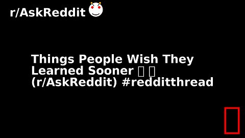Things People Wish They Learned Sooner 📌 🤯 (r/AskReddit) #redditthread