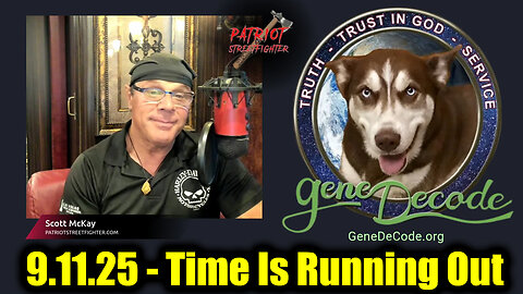 Gen. 9.11.25 - Time Is Running Out, Explosive Intel No One Expected!