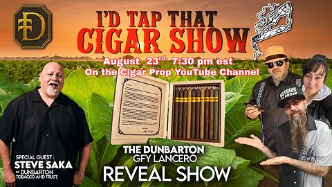 I'd Tap That Cigar Show Episode 263 | Steve Saka of Dunbarton Tobacco and Trust