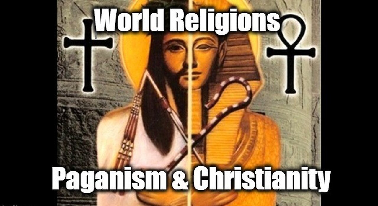 World Religions, Paganism, and Christianity