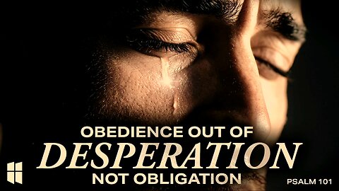 Obedience Out Of Desperation Not Obligation | Pastor Shane Idleman