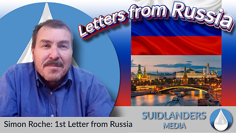 Simon Roche's 1st Letter from Russia 8th of May 2025