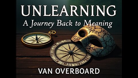 Unlearning: A Journey Back to Meaning (Audio Book)