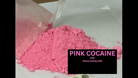 Pink Cocaine, or Tusi with Diane Calello, MD