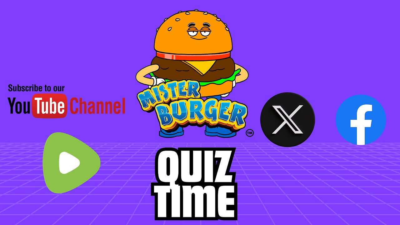 Mister Burger's Quiz Time #3