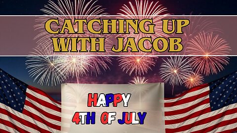 Catching Up With Jacob Ep 241