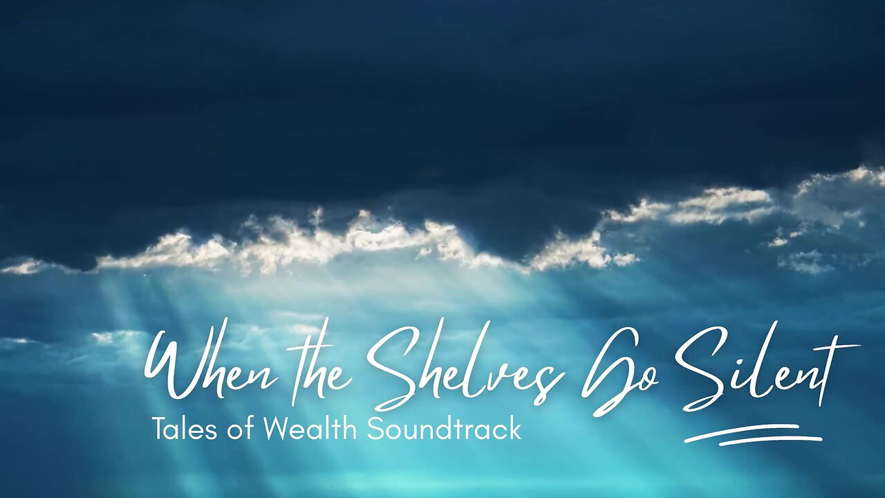 When the Shelves Go Silent - Tales of Wealth Soundtrack