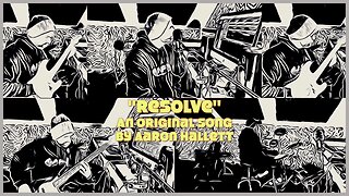 "Resolve" an Original Song by Aaron Hallett