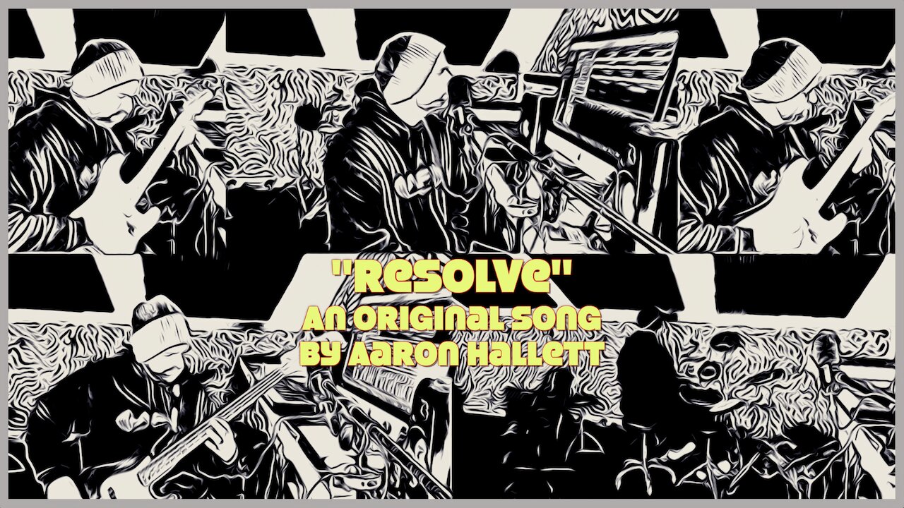"Resolve" an Original Song by Aaron Hallett