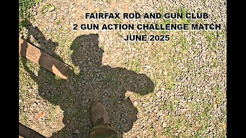 FAIRFAX ROD AND GUN CLUN 2 GUN ACTION CHALLENGE MATCH