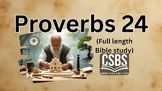 Proverbs 24 with CSBS (full version)