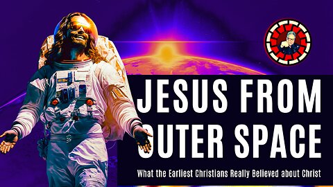 JESUS FROM OUTER SPACE (PART 1)