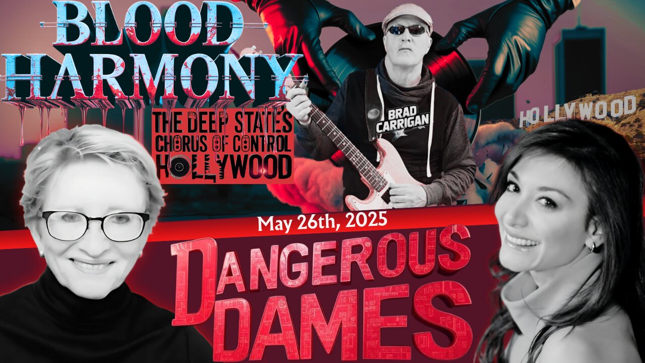 Dangerous Dames | Ep.74: Blood Harmony: The Deep State’s Chorus of Control in Hollywood