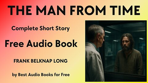 The Man from Time - A Short Story - by Frank Belknap Long - Best Audio Books for Free