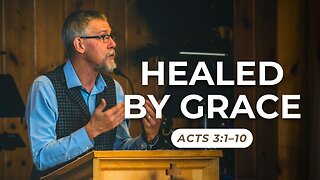 Healed by Grace — Acts 3:1–10