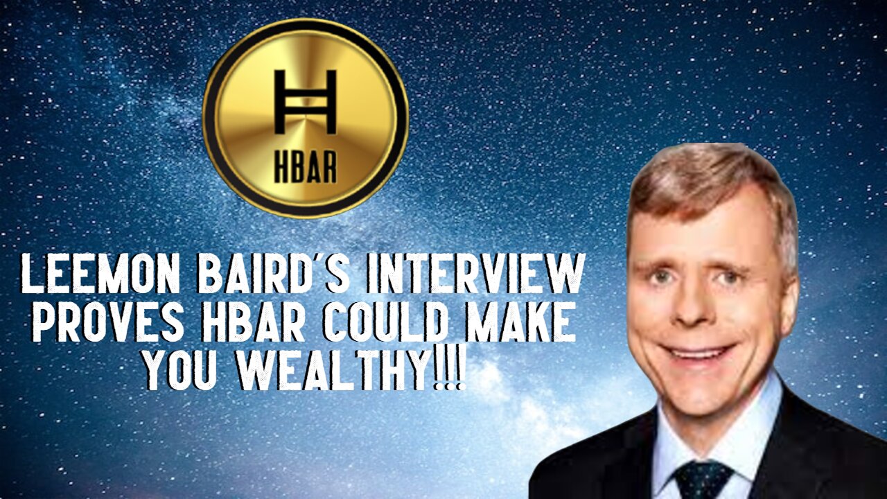 Leemon Baird's Interview Proves HBAR Could Make you Wealthy!!!