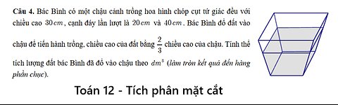 ĐH Vinh: Bác Bình có một chậu cảnh trồng hoa hình chóp cụt tứ giác đều với chiều
