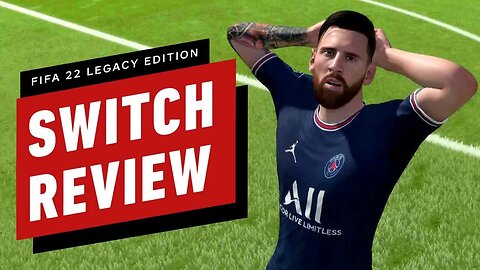 FIFA 22 Legacy Edition (Switch) Review