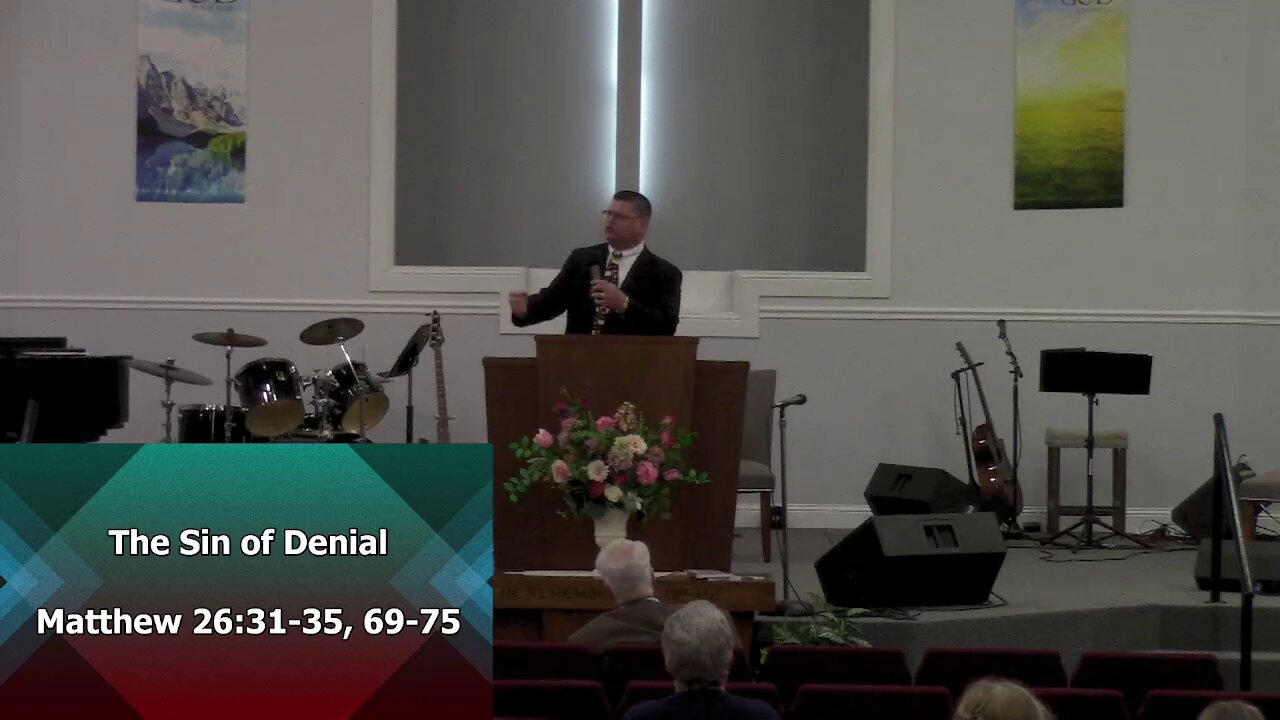 The Sin of Denial (Matthew 26:31-35, 69-75)