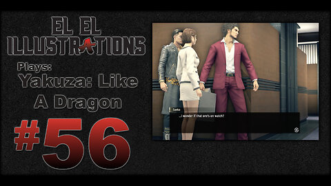 El El Plays Yakuza Like a Dragon Episode 56: Bring the Goods