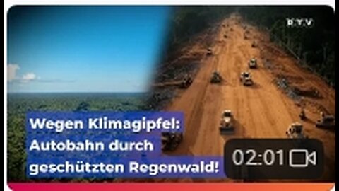 Wegen Klimagipfel - Autobahn durch geschützten Regenwald (re-up)