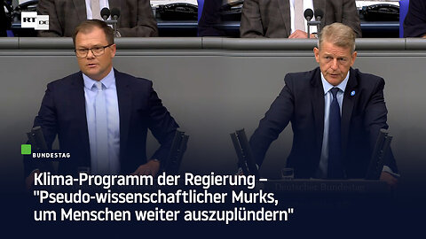 Klima-Programm der Regierung – "Pseudo-wissenschaftlicher Murks, um Menschen weiter auszuplündern"