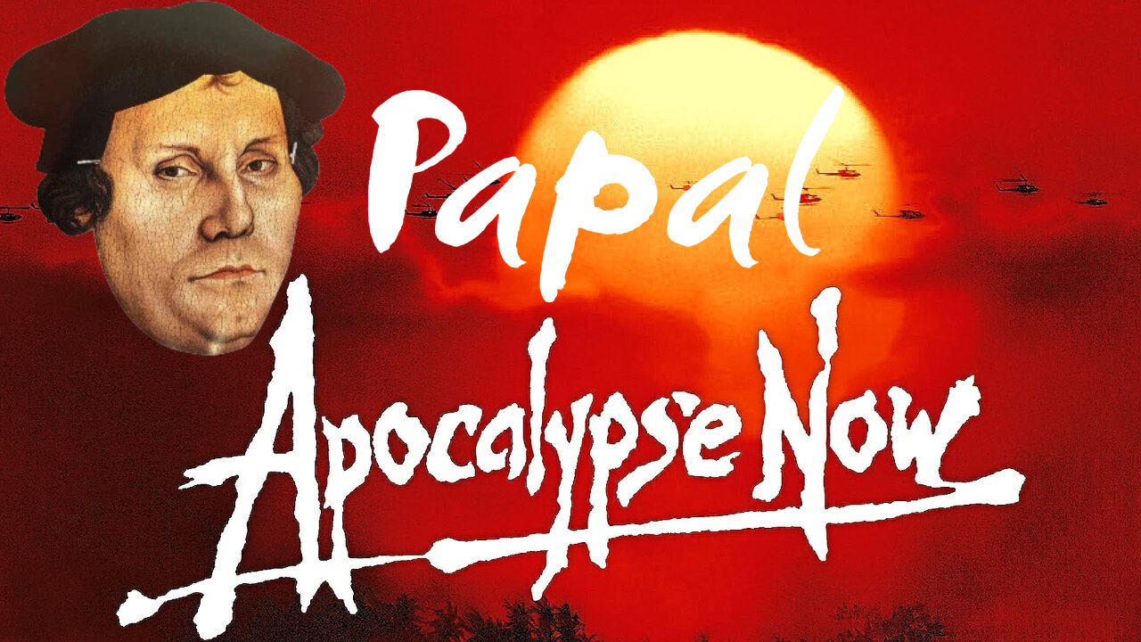 Papal Apocalypse Now. False Reformation Antichrist Claims