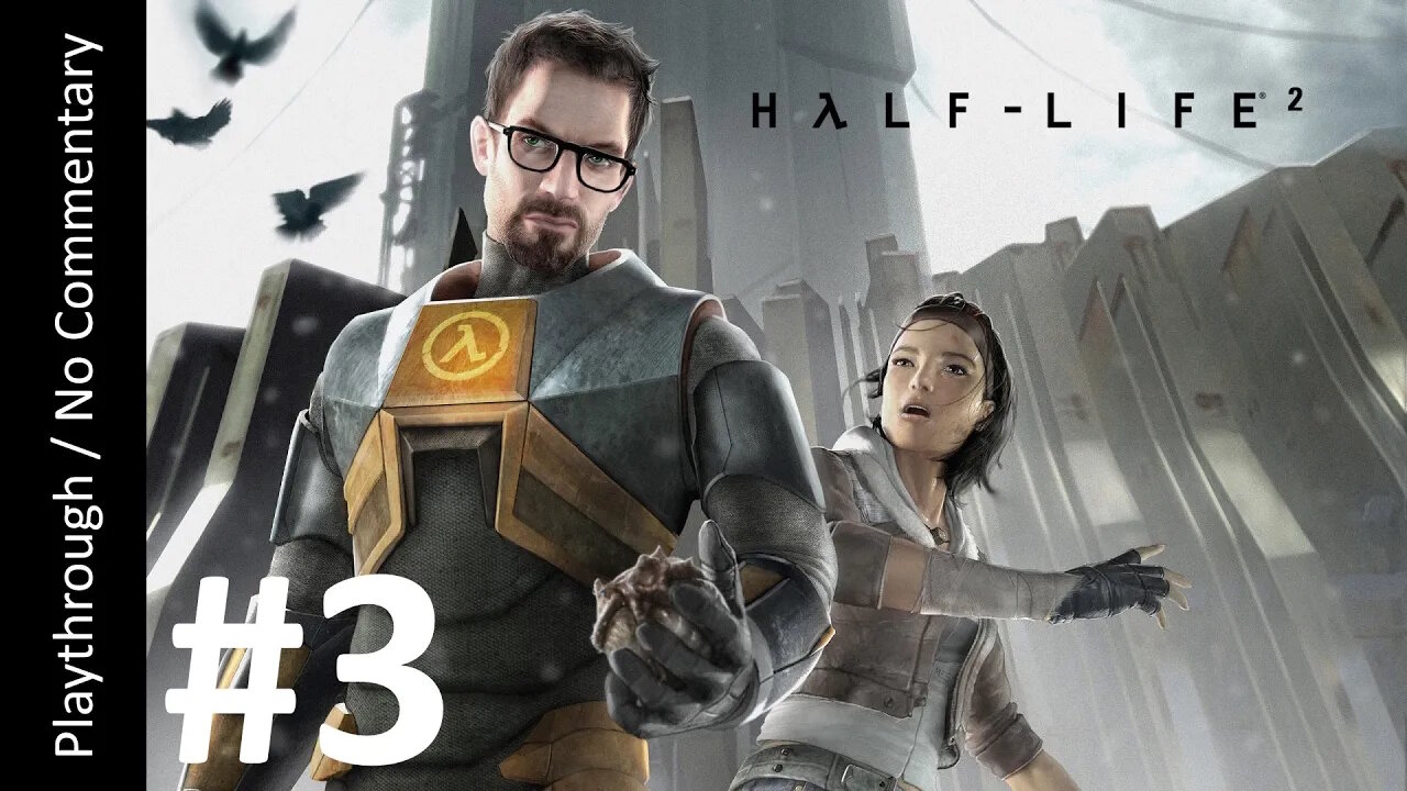 🌆Half-Life 2⚡(Part 3) playthrough